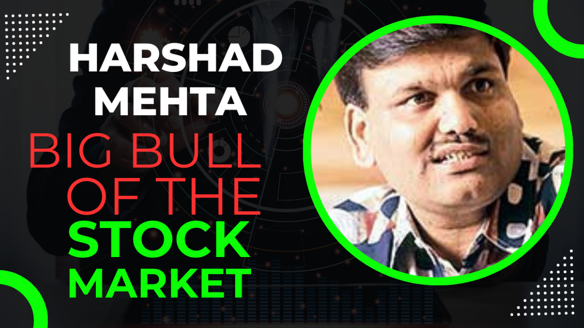 Harshad Mehta: The Big Bull of Stock Market 